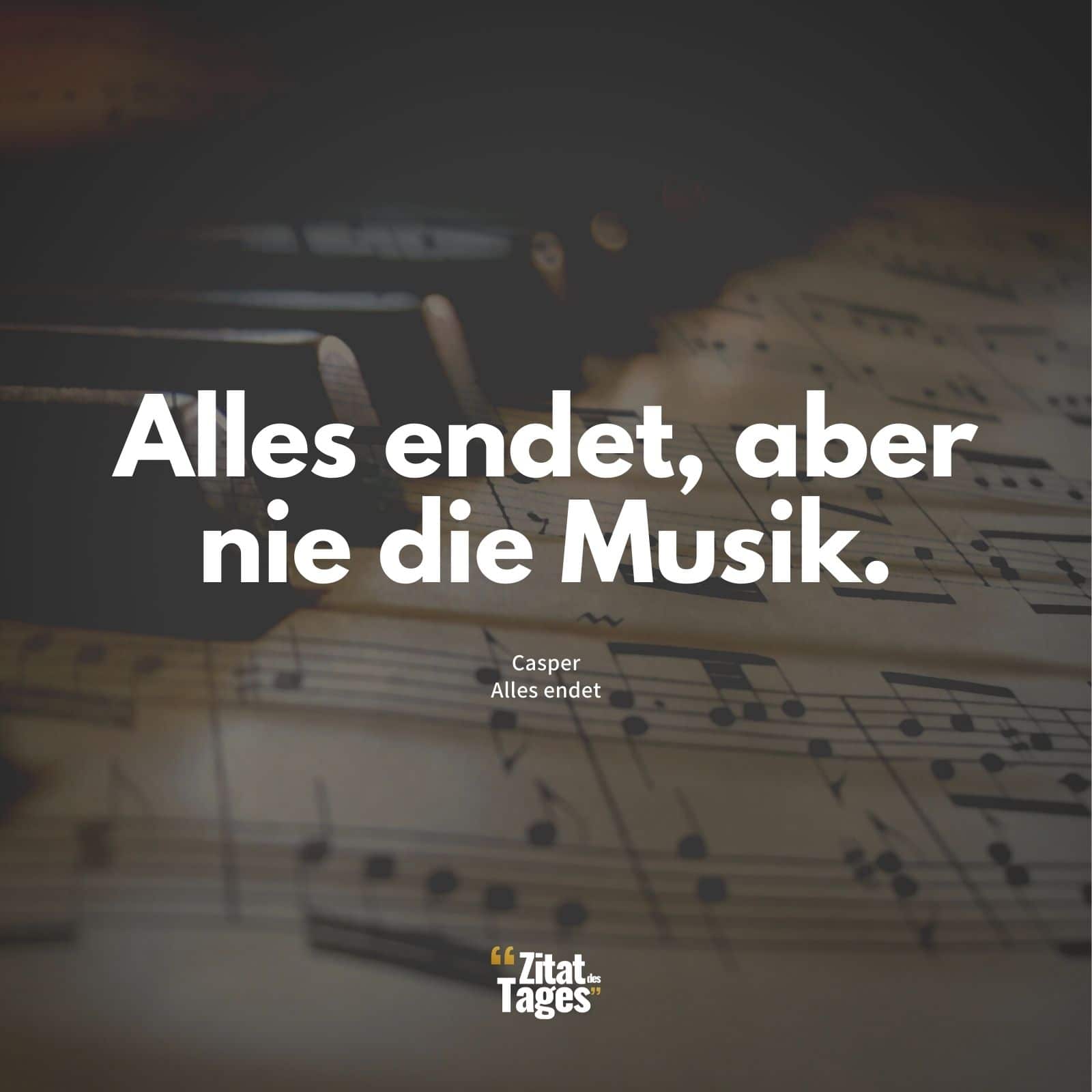 Alles endet, aber nie die Musik. - Casper