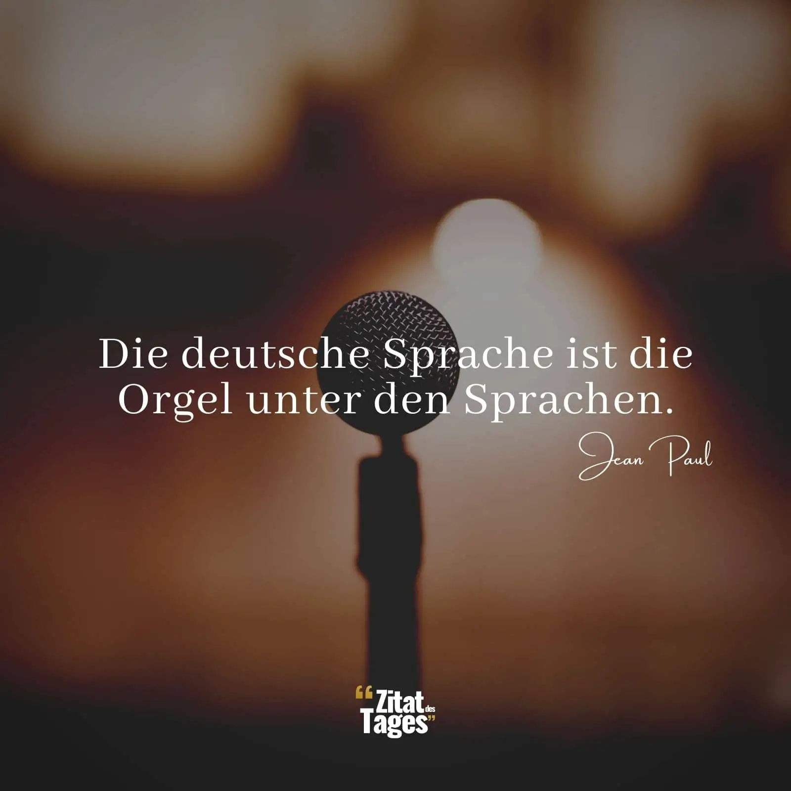Die deutsche Sprache ist die Orgel unter den Sprachen. - Jean Paul