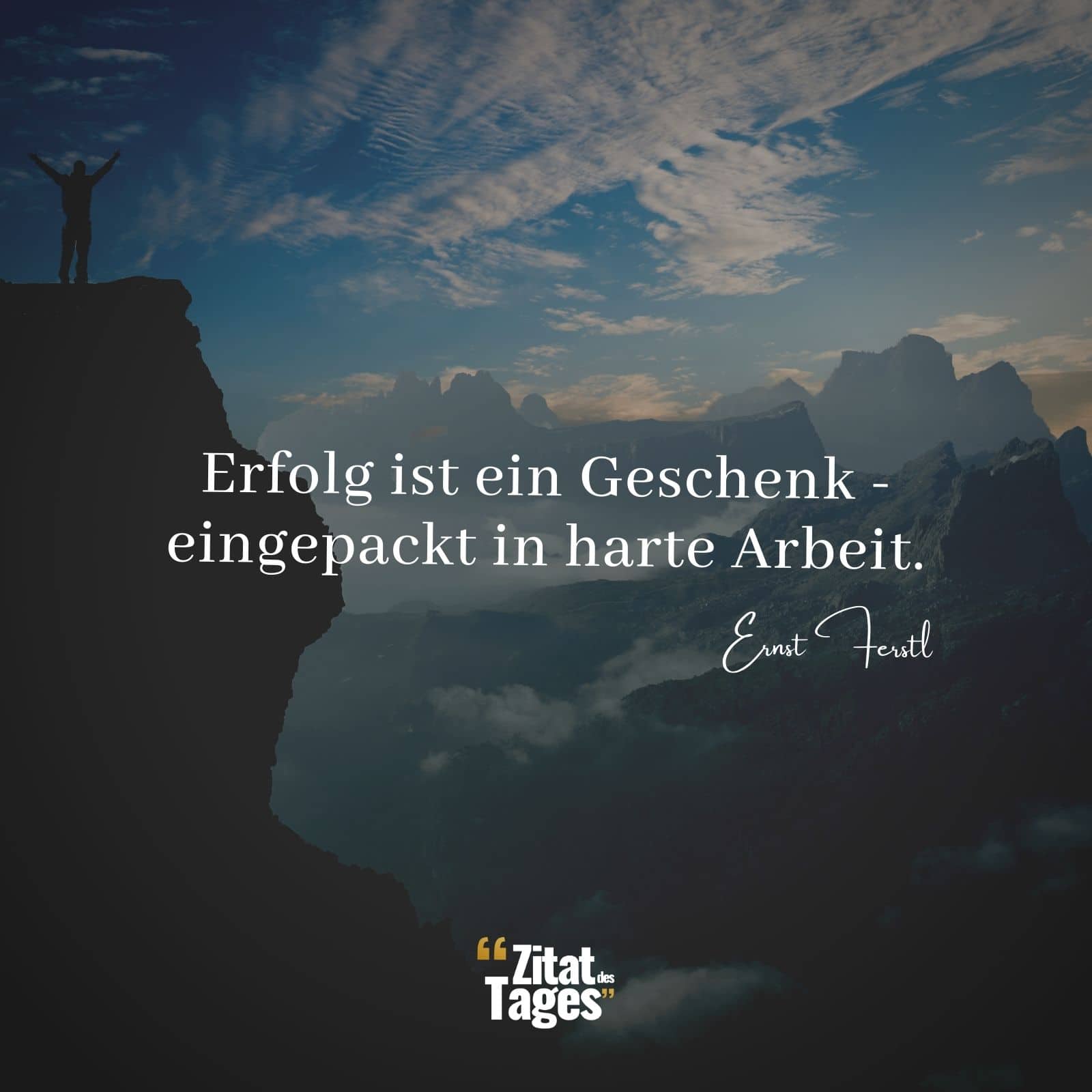 Erfolg ist ein Geschenk - eingepackt in harte Arbeit. - Ernst Ferstl