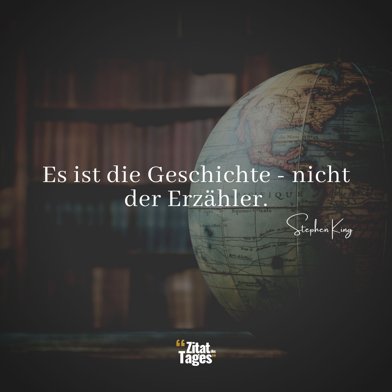 Es ist die Geschichte - nicht der Erzähler. - Stephen King