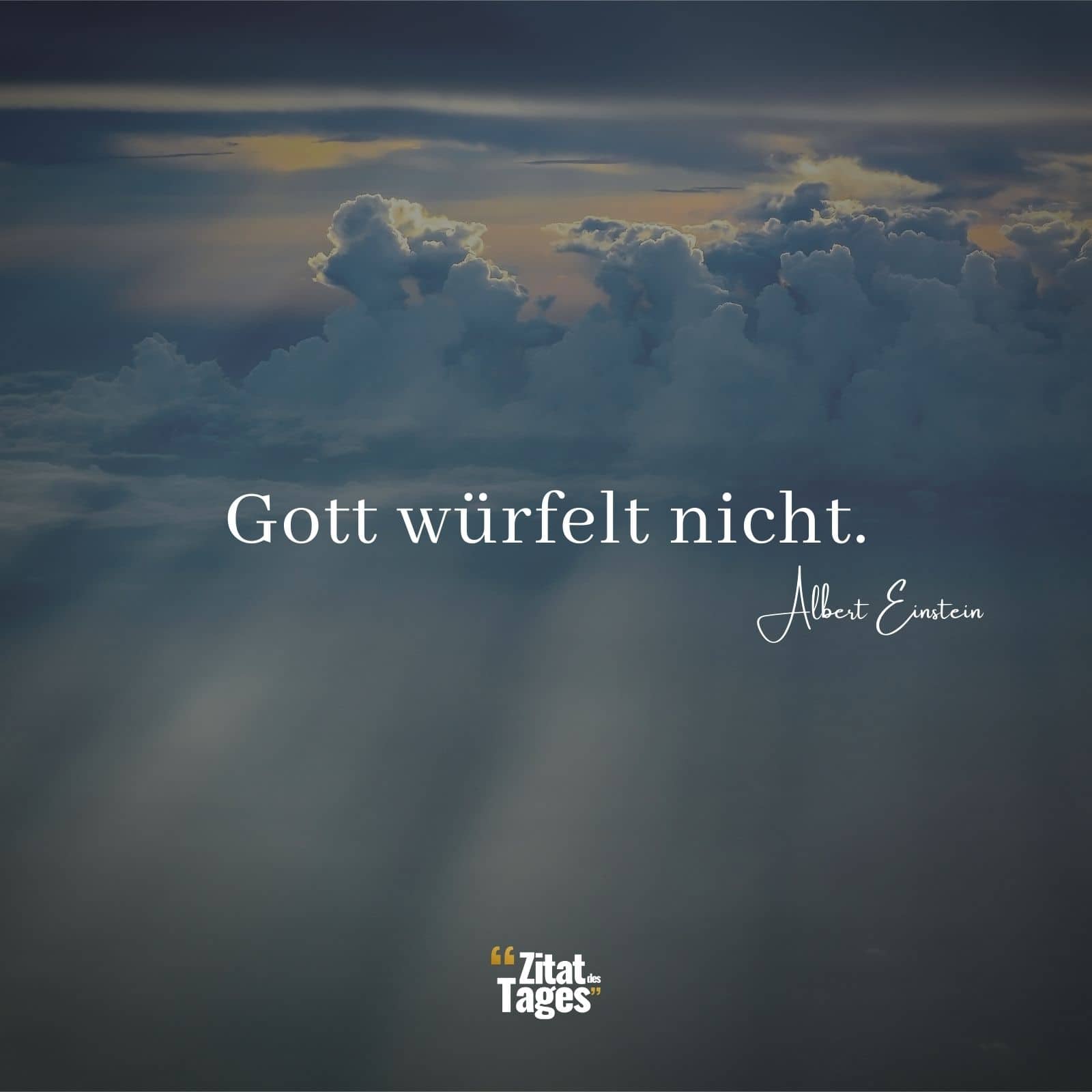 Gott würfelt nicht. - Albert Einstein