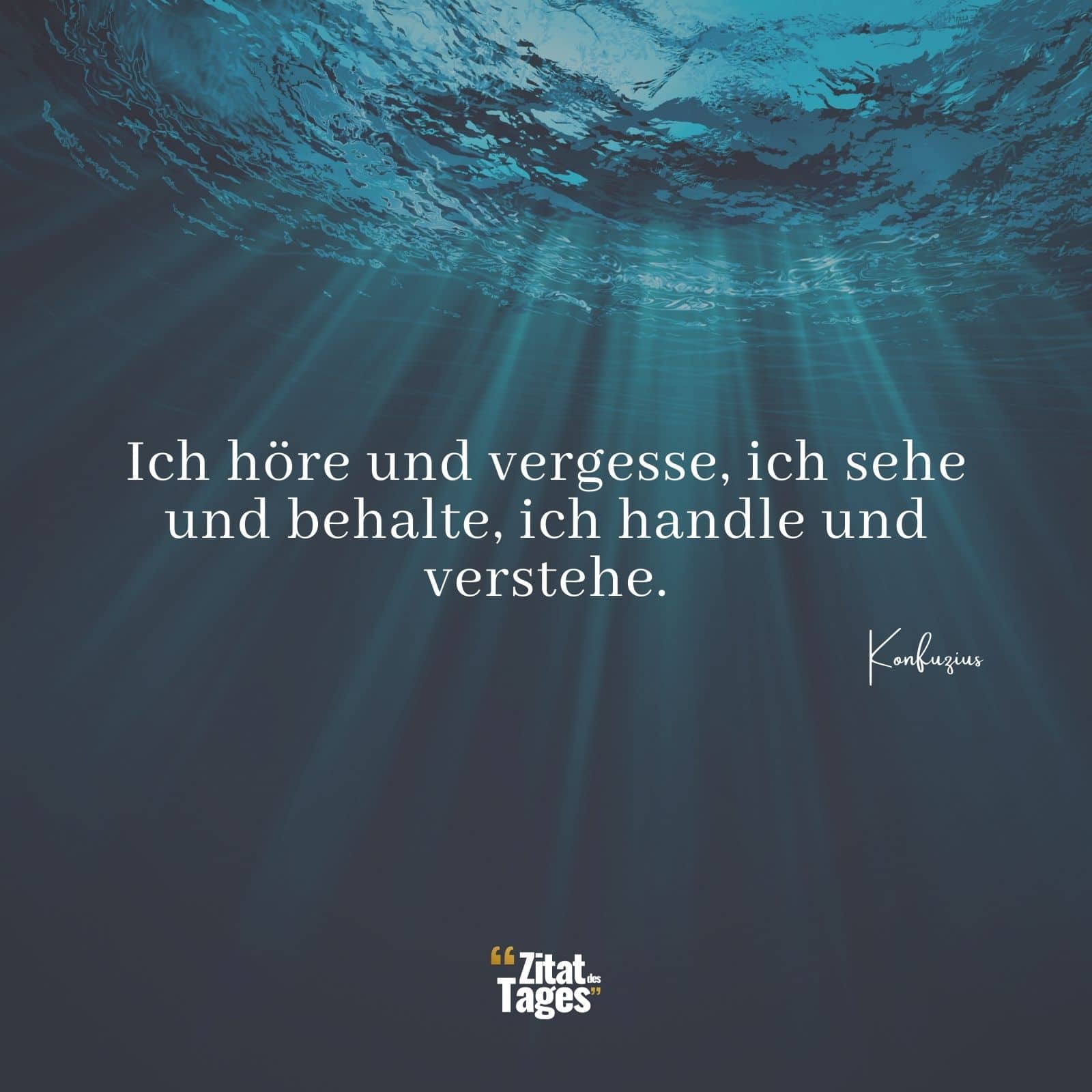 Ich höre und vergesse, ich sehe und behalte, ich handle und verstehe. - Konfuzius