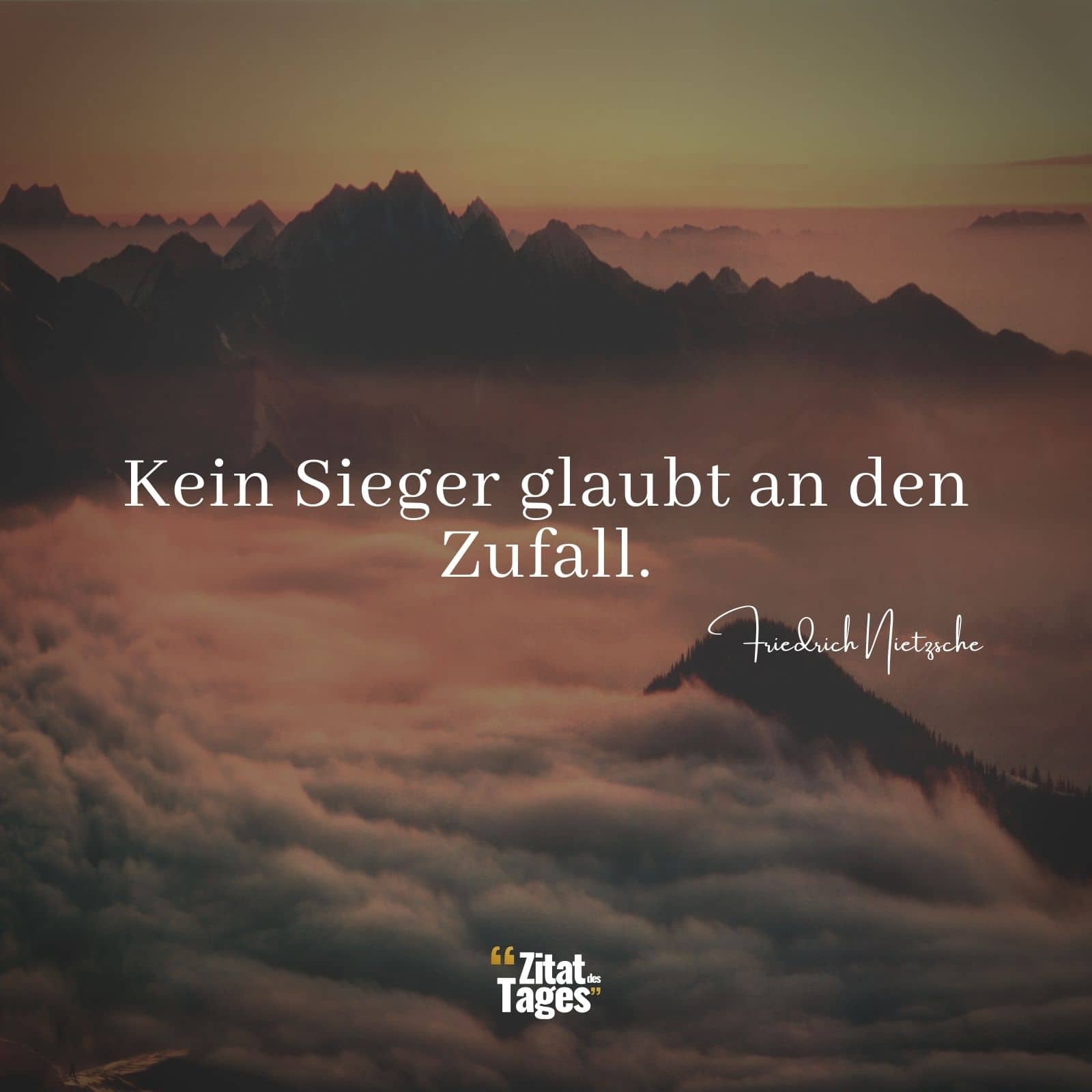 Kein Sieger glaubt an den Zufall. - Friedrich Nietzsche