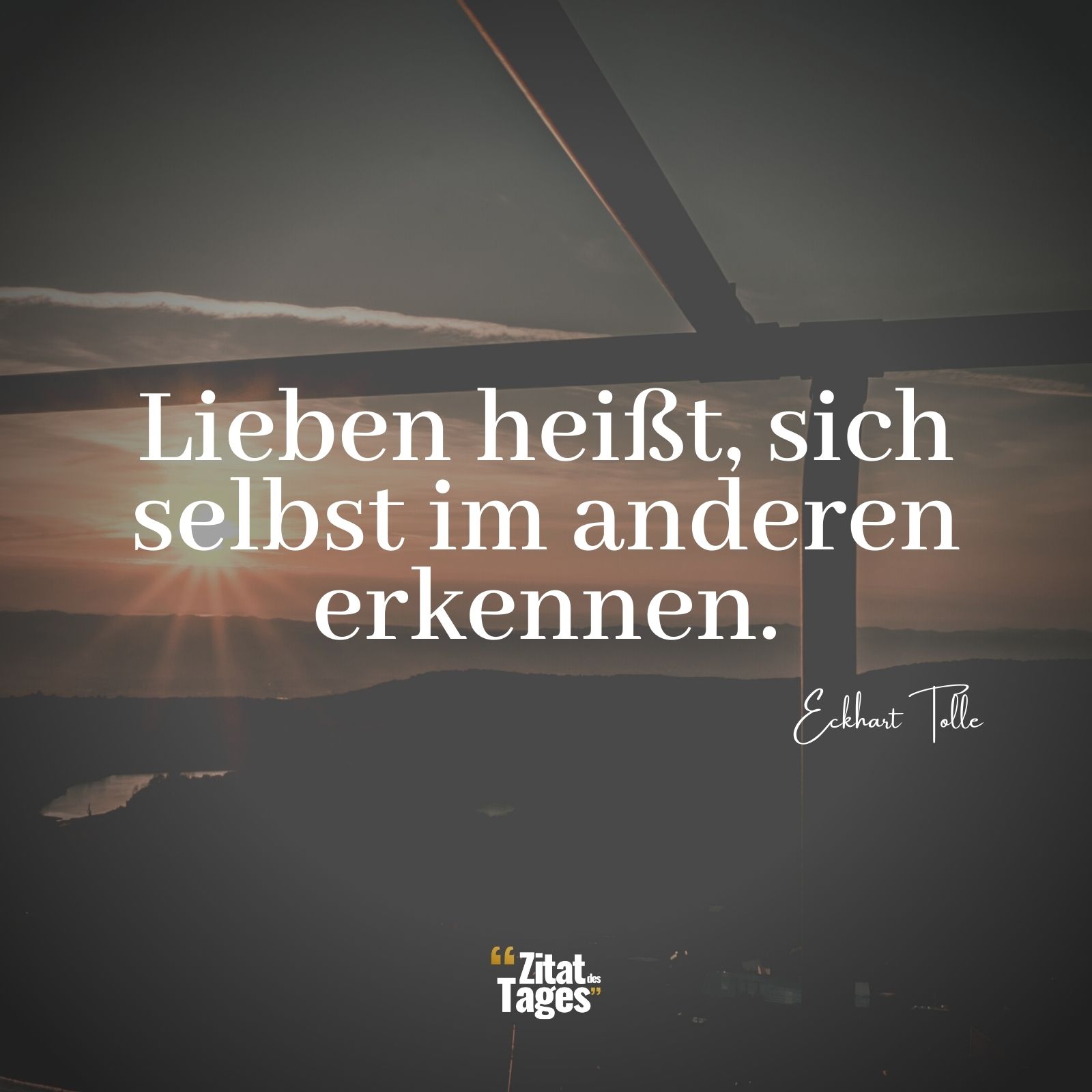 Lieben heißt, sich selbst im anderen erkennen. - Eckhart Tolle