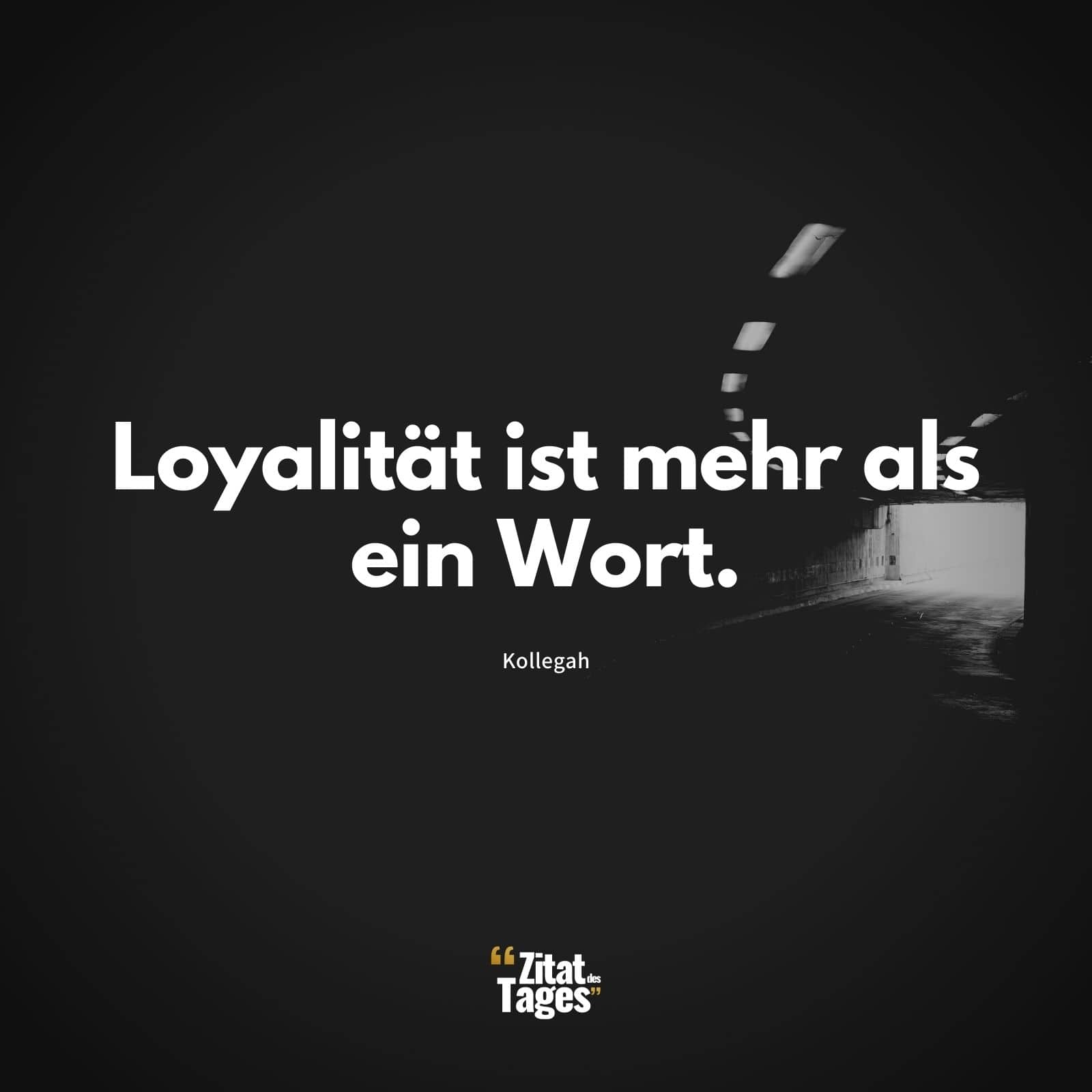 Loyalität ist mehr als ein Wort. - Kollegah
