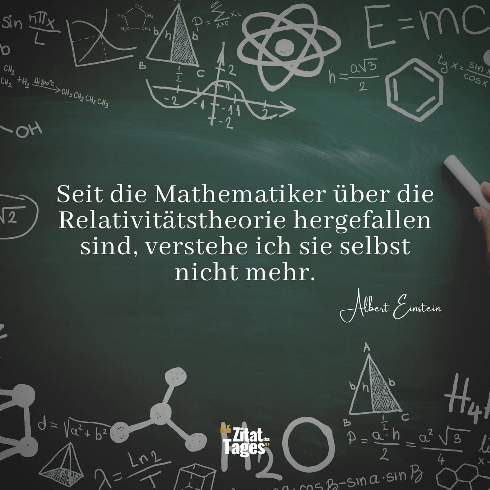 Seit die Mathematiker über die Relativitätstheorie hergefallen sind, verstehe ich sie selbst nicht mehr. - Albert Einstein