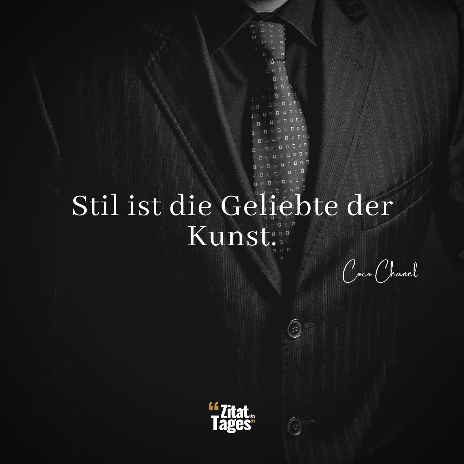 Stil ist die Geliebte der Kunst. - Coco Chanel